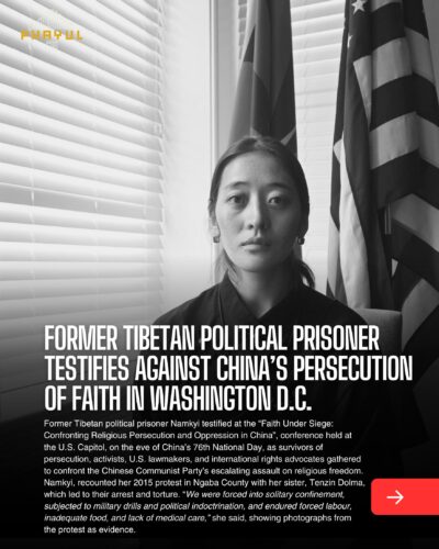 FORMER TIBETAN POLITICAL PRISONER TESTIFIES AGAINST CHINA'S PERSECUTION OF FAITH IN WASHINGTON D.C.